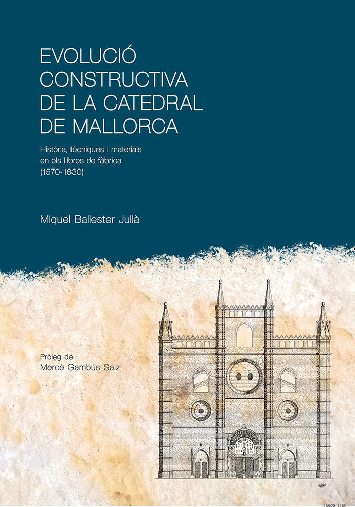 EVOLUCIO CONSTRUCTIVA DE LA CATEDRAL DE MALLORCA, de BALLESTER JULI· | portada del libro