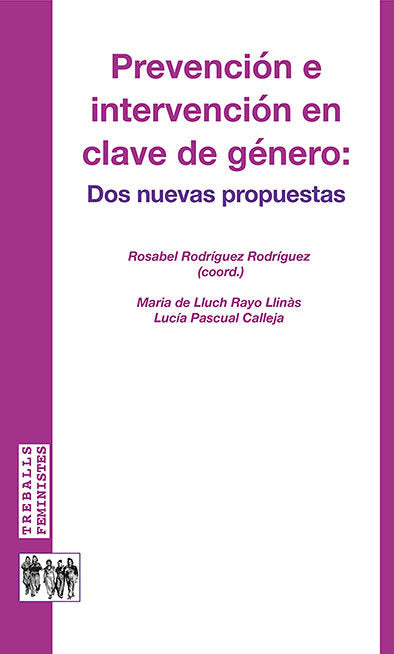 PREVENCION E INTERVENCION EN CLAVE DE GENERO: DOS NUEVAS PRO, de RAYO RODRIGUEZ, MARIA DE LLUCH | portada del libro