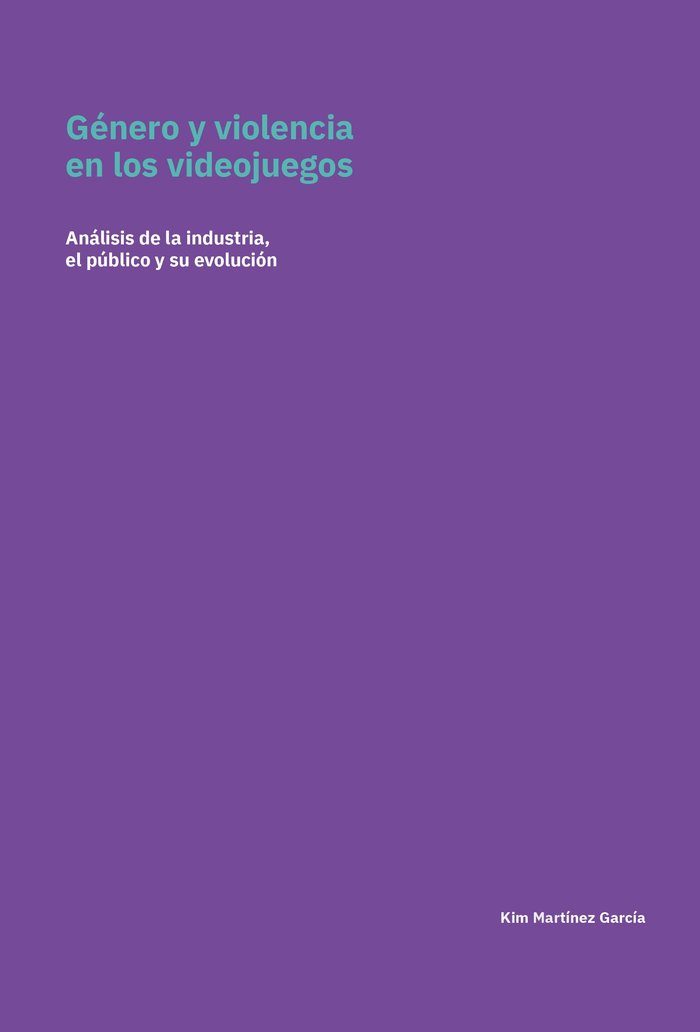 GENERO Y VIOLENCIA EN LOS VIDEOJUEGOS., de MARTINEZ GARCIA, KIM | portada del libro
