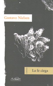La fe ciega, de Nielsen, Gustavo | portada del libro