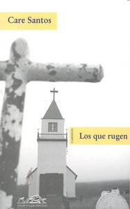 Los que rugen, de Santos, Care | portada del libro