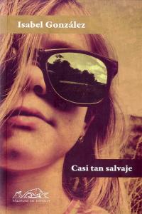 Casi tan salvaje, de González, Isabel | portada del libro
