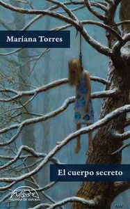 El cuerpo secreto, de Torres Jiménez, Mariana | portada del libro