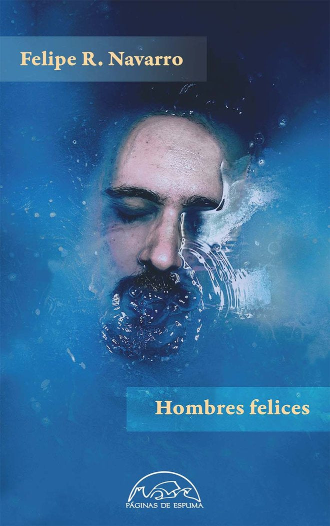 Hombres felices, de Navarro, Felipe R. | portada del libro