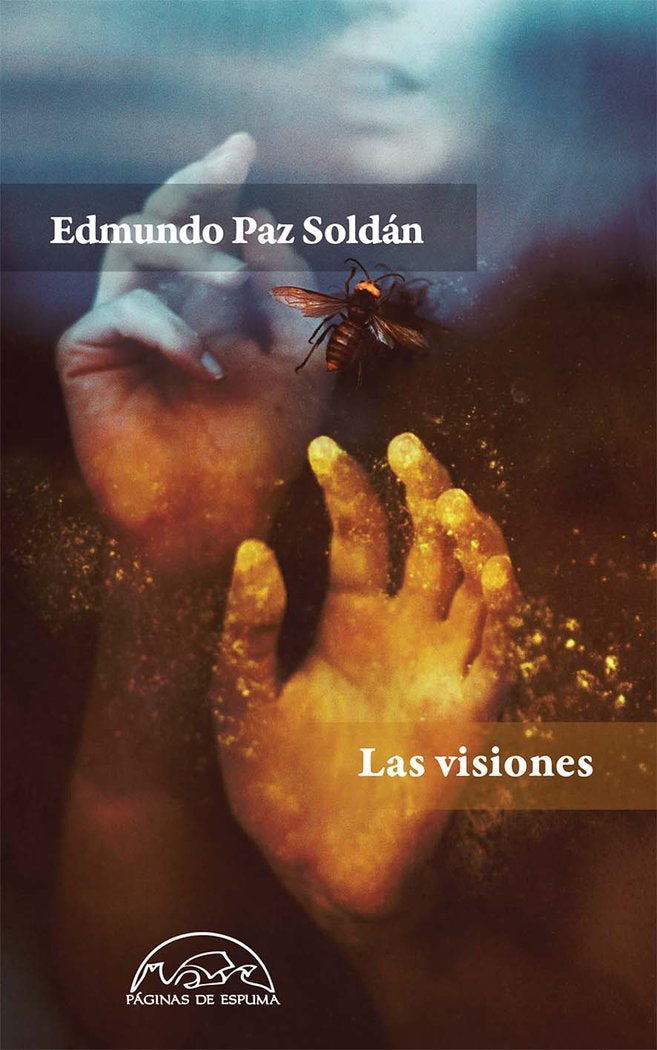 Las visiones, de Paz Soldán, Edmundo | portada del libro