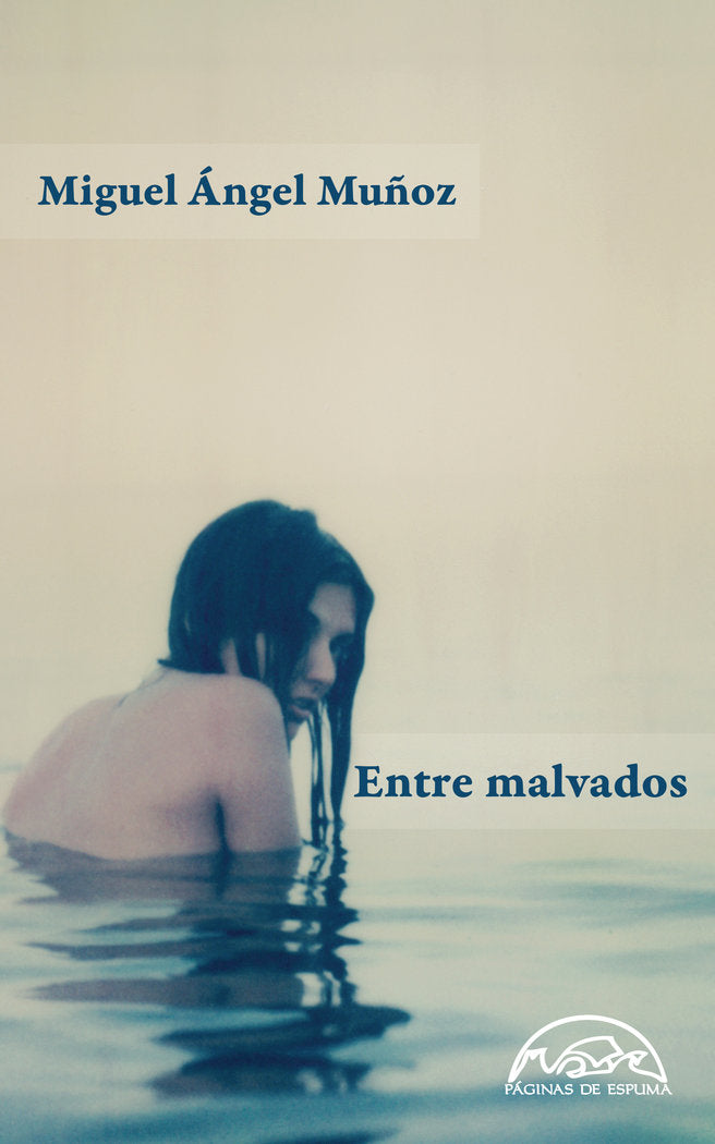 Entre malvados, de Muñoz, Miguel Ángel | portada del libro
