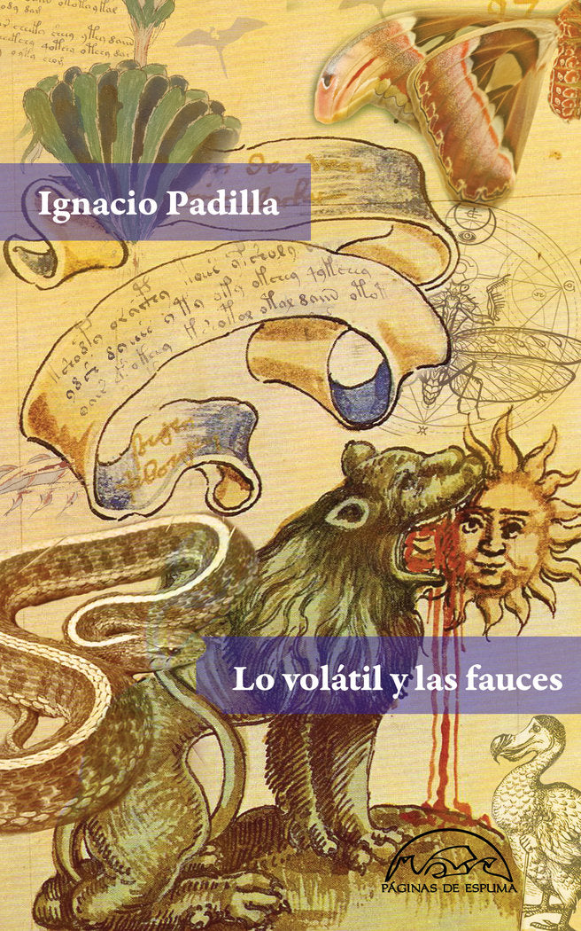 Lo volátil y las fauces, de Padilla, Ignacio | portada del libro