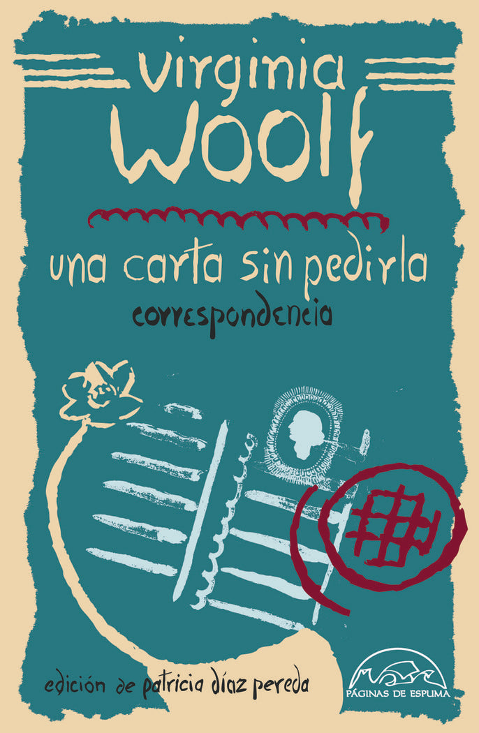 UNA CARTA SIN PEDIRLA. CORRESPONDENCIA, de WOOLF, VIRGINIA | portada del libro
