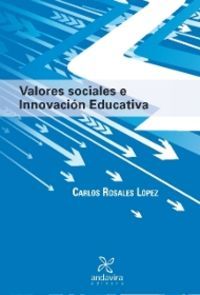 Valores sociales e Innovación Educativa, de Rosales López, Carlos | portada del libro