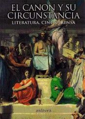 El canon y su circunstancia. Literatura, cine y prensa., de VV.AA. | portada del libro