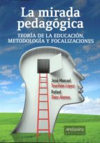 LA MIRADA PEDAGóGICA, de JOSE M. TOURIÑAN LOPEZ | portada del libro