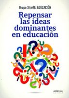 REPENSAR LAS IDEAS DOMINANTES EN EDUCACIÓN, de Varios autores | portada del libro