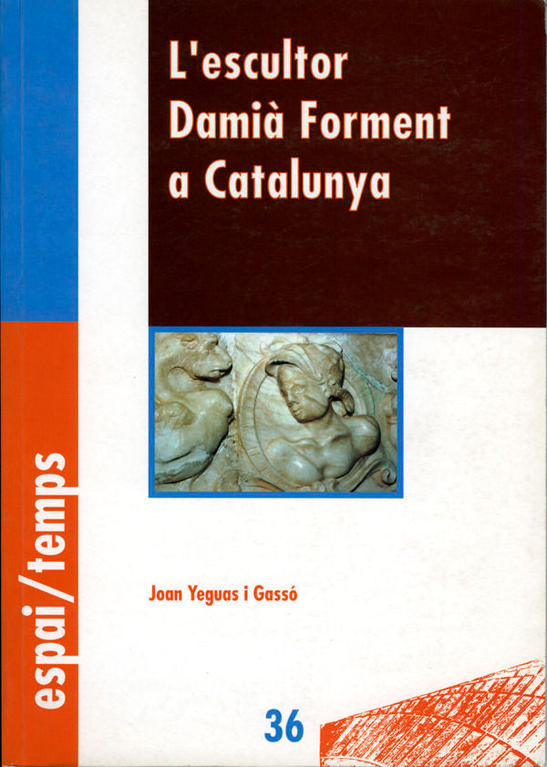 L'escultor Damià Forment a Catalunya., de Yeguas i Gassó | portada del libro