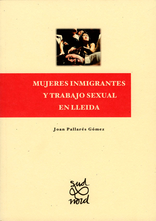 Mujeres inmigrantes y trabajo sexual en Lleida., de PALLARES GOMEZ | portada del libro