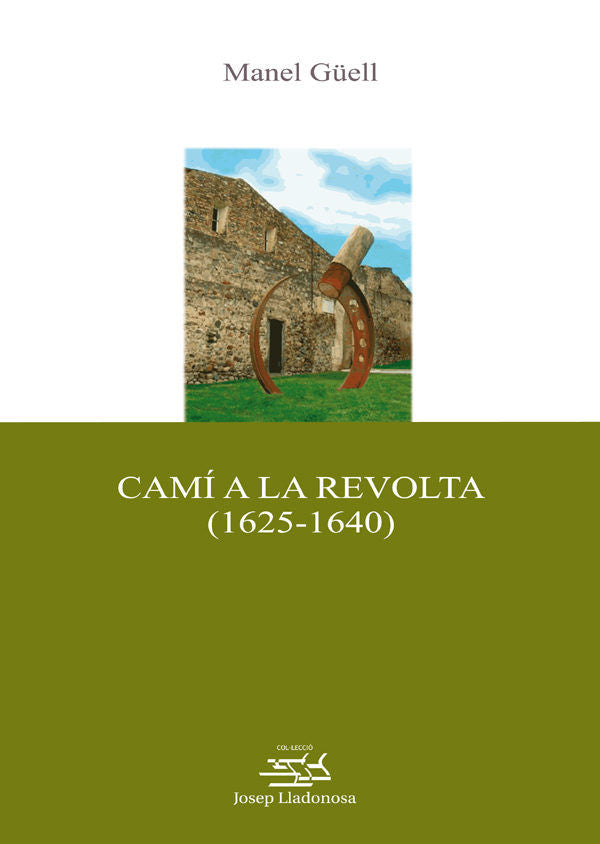 Camí a la revolta (1625-1640)., de Güell, Manel | portada del libro