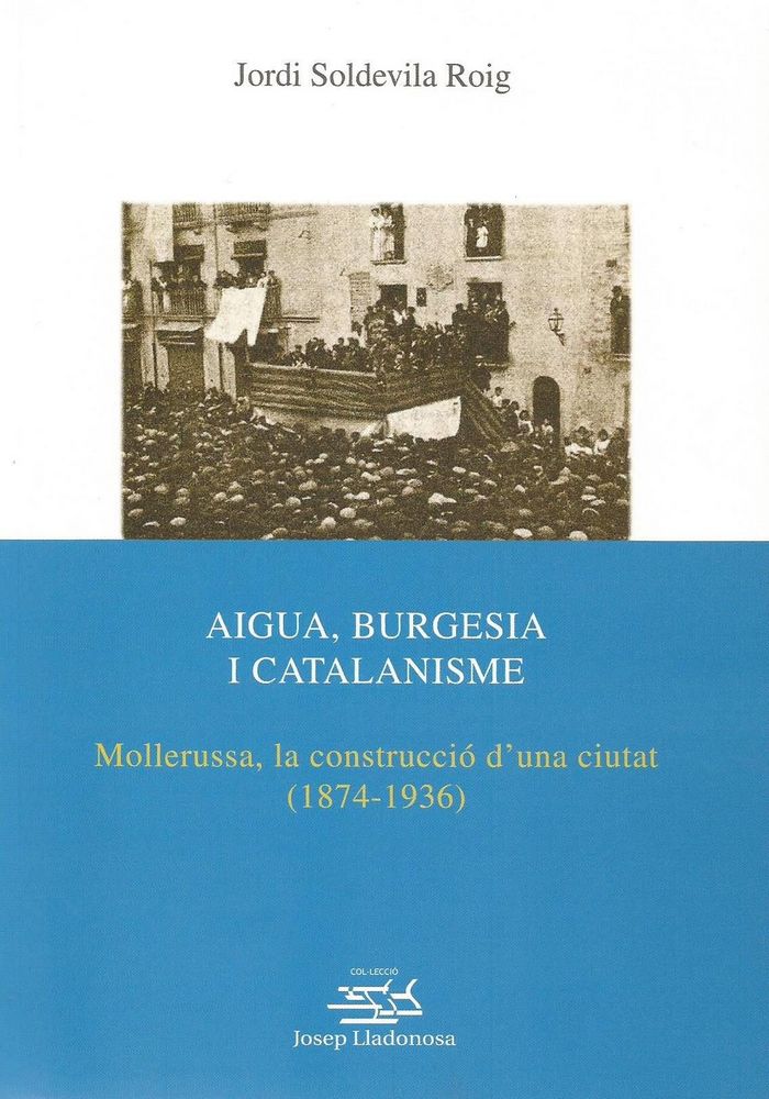 Aigua, burgesia i catalanisme., de Soldevila Roig, Jordi | portada del libro