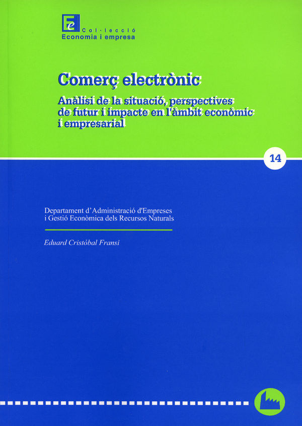Comerç electrònic: anàlisi de la situació, perpectives de futur i impacte en l'àmbit econòmic i empr, de Crístobal Fransi | p