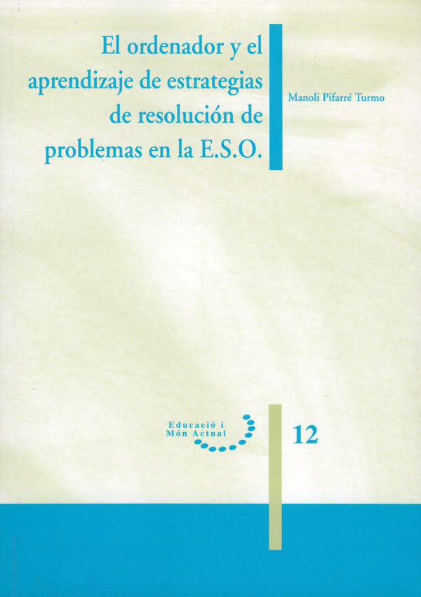 El ordenador y el aprendizaje de estrategias de resolución de problemas de E.S.O., de Pifarré Turno | portada del libro