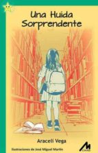 Una huida sorprendente, de ARACELI VEGA | portada del libro