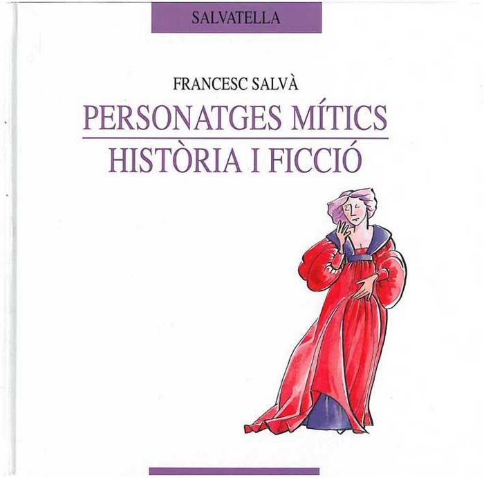 PERSONATGES MITICS. HISTORIA I FICCIO, de SALVA | portada del libro
