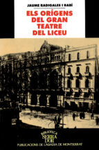 Els Orígens del Gran Teatre del Liceu (1837-1847), de Jaume Radigales | portada del libro