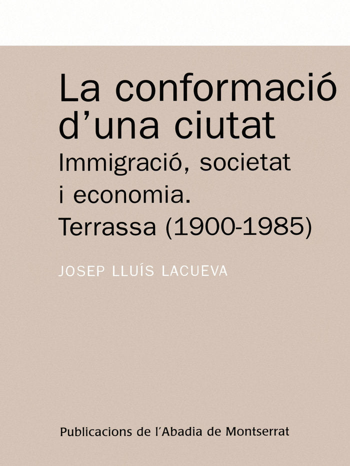 La conformació d'una ciutat., de Lacueva Moreno, Josep Lluís | portada del libro