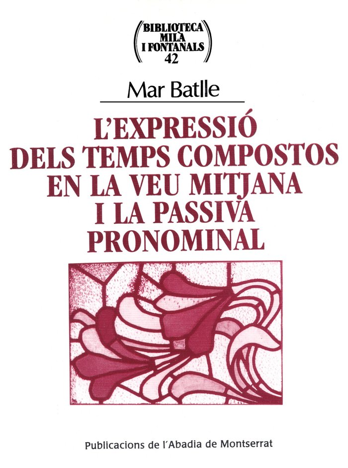 L'EXPRESSIO DELS TEMPS COMPOSTOS EN LA VEU MITJANA I LA PASSIVA PRONOMINAL, de BATLLE GUTIERREZ | portada del libro
