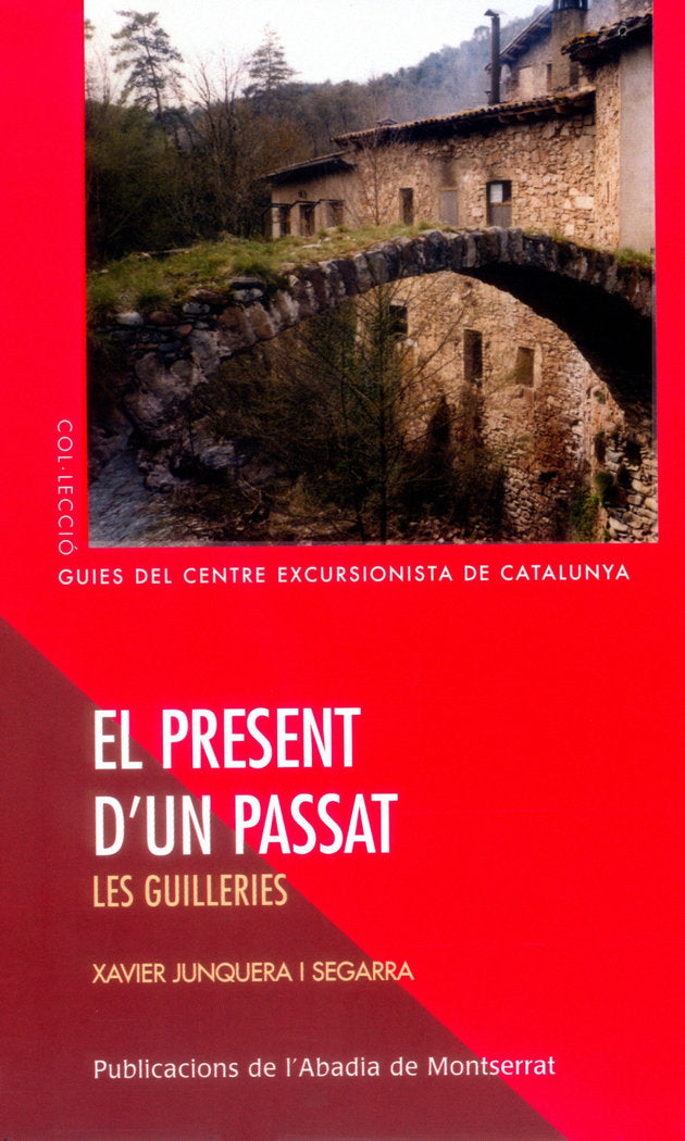 El present d'un passat. Les Guilleries, de JUNQUERA I SEGARRA, XAVIER | portada del libro