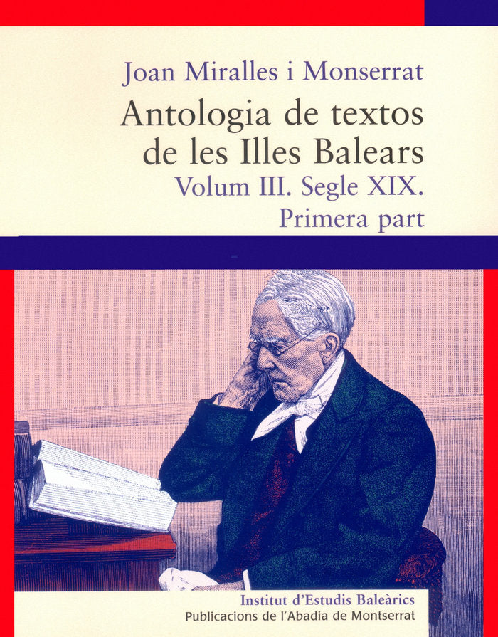 Antologia de textos de les Illes Balears. Volum III. Segle XIX. Primera part, de Miralles i Monserrat, Joan | portada del lib