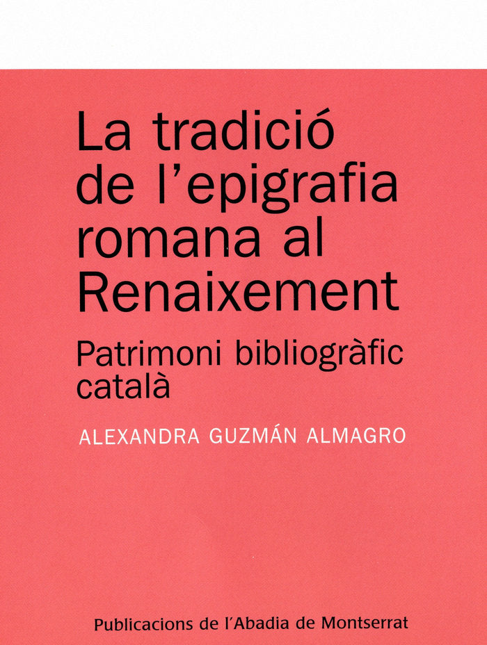 La tradició de l?epigrafia romana al Renaixement, de Guzmán Almagro | portada del libro