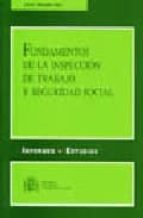 FUNDAMENTOS DE LA INSPECCION DE TRABAJO Y SEGURIDAD SOCIAL, de JAVIER MINONDO SANZ | portada del libro