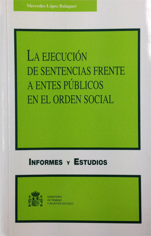 La ejecución de sentencias frente a entes públicos en el orden social, de López Balaguer, Mercedes | portada del libro