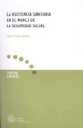 La asistencia sanitaria en el marco de la seguridad social, de César Gala Vallejo | portada del libro