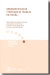 ABANDONO ESCOLAR Y MERCADO DE TRABAJO EN ESPAÑA, de RAFAEL MUÑOZ DE BUSTILLO LLORENTE | portada del libro