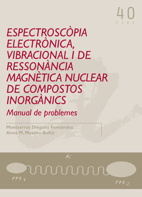 Espectroscòpia electrònica, vibracional i de ressonància magnètica nuclear de compostos inorgànics, de Diéguez | portada del