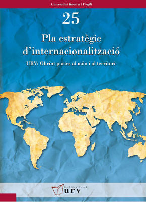 Pla estratègic d'internacionalització / Strategic Internationalization Plan, de Claustre de la Universitat Rovira i Virgili |