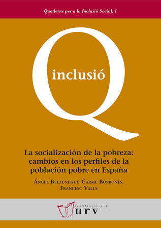 La socialización de la pobreza: cambios en los perfiles de la población pobre en España, de Belzunegui Eraso, Ángel | portada