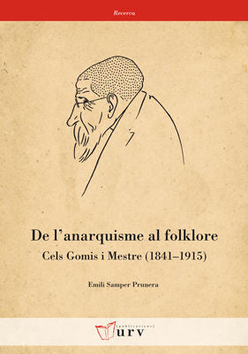 De l'anarquisme al folklore. Cels Gomis i Mestre (1841-1915), de Samper Prunera, Emili | portada del libro