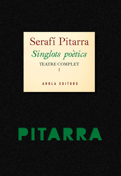 Siglots poètics. Teatre complet I, de PITARRA, SERAFI | portada del libro