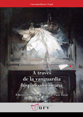 A través de la vanguardia hispanoamericana, de Varios autores | portada del libro
