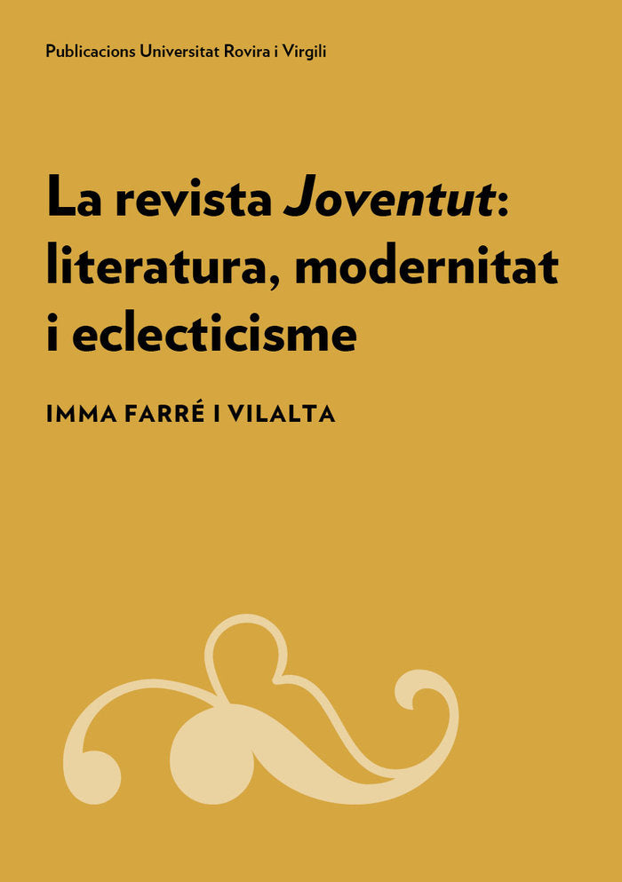 La revista Joventut: literatura, modernitat i eclecticisme, de Farré i Vilalta, Imma | portada del libro