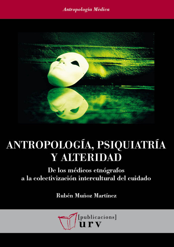 ANTROPOLOGIA, PSIQUIATRIA Y ALTERIDAD, de MUÑOZ MARTINEZ | portada del libro
