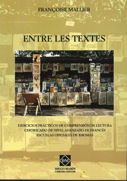 ENTRE LES TEXTES: EJERCICIOS PRACTICOS DE COMPRENSION DE LECTURA, de MALLIER | portada del libro