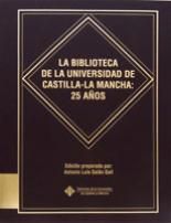 La biblioteca de la Universidad de Castilla-La Mancha: 25 años, de Galán Gall | portada del libro