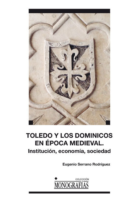Toledo y los Dominicos en la época medieval, de Eugenio Serrano Rodríguez | portada del libro