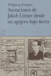 Anotaciones de Jacob Littner desde un agujero bajo tierra, de Koeppen, Wolfgang | portada del libro