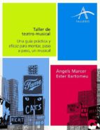 TALLER DE TEATRO MUSICAL *, de Àngels Marcer | portada del libro