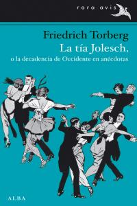 La tía Jolesch, o la decadencia de Occidente en anécdotas, de Torberg, Friedrich | portada del libro