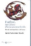 Fútbol, metàfora d'una guerra., de Salvador Duch, Jordi J. | portada del libro