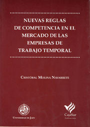 Nuevas reglas de competencia en el mercado de las empresas de trabajo temporal, de Molina Navarrete | portada del libro